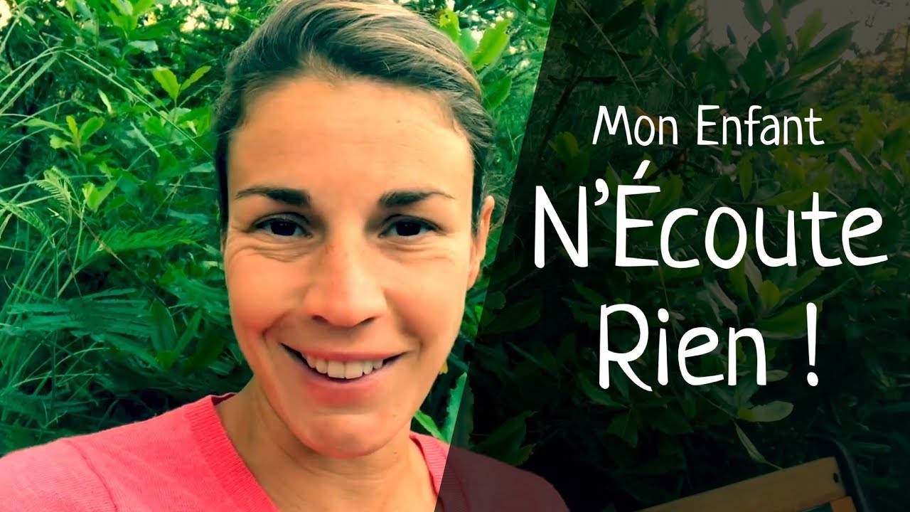 Mon Enfant N'Écoute Rien !