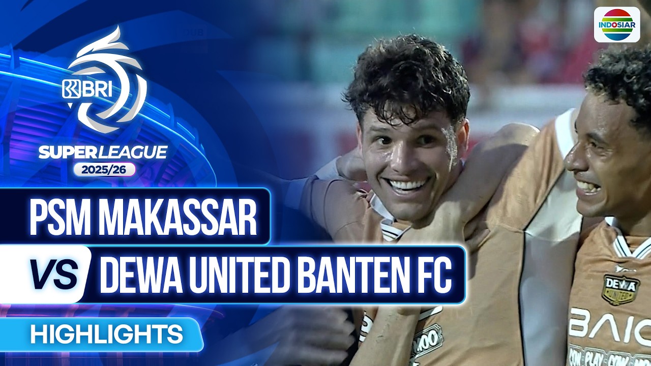 PSM Makassar VS Dewa United Banten FC  - Highlights | BRI Super League 2025/26
