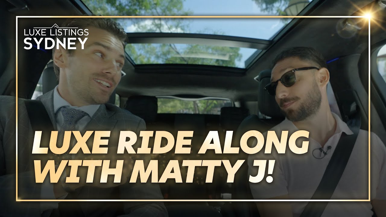 Ride Along with Matty J & Simon Cohen - Luxe Listings Sydney | Season 2