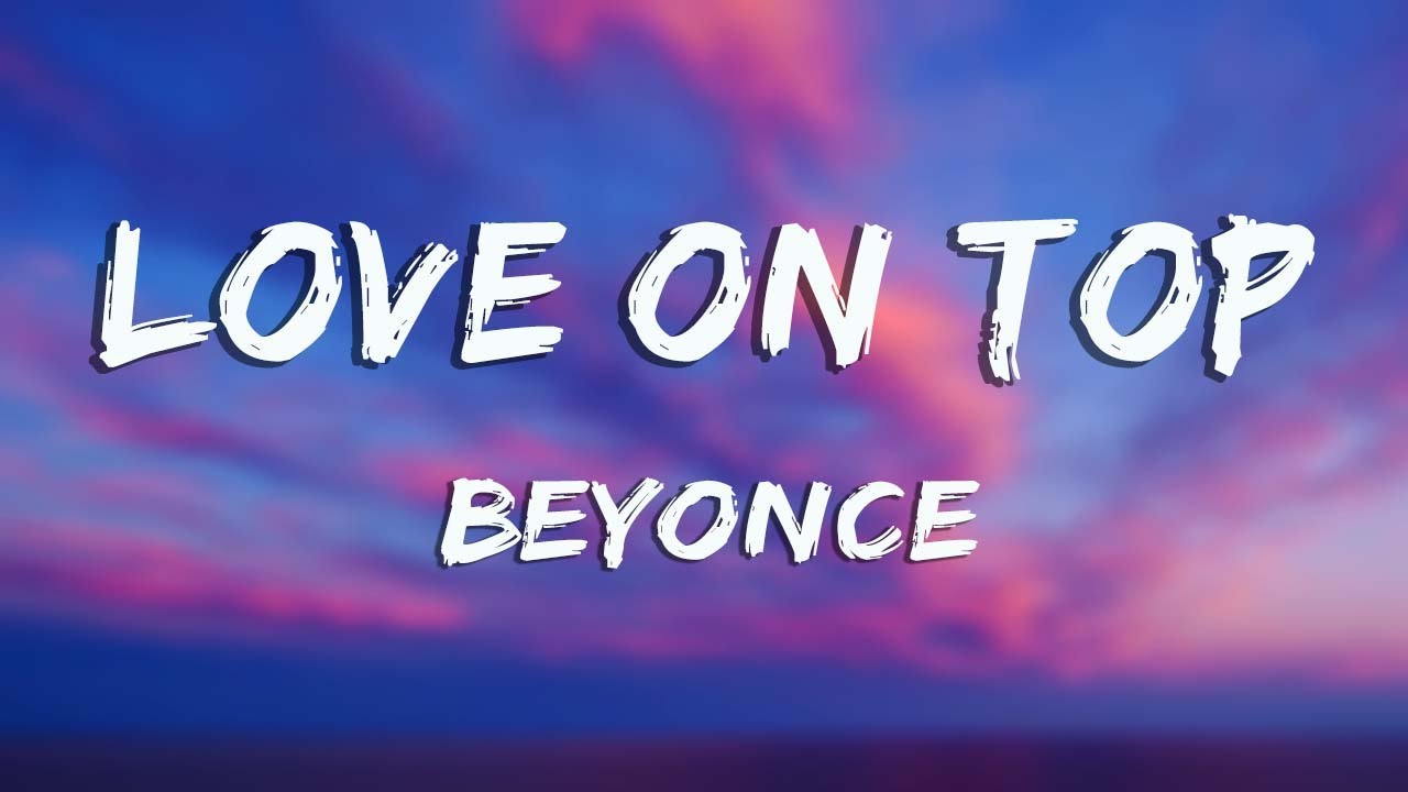 Love On Top - Beyonc&eacute; (Lyrics)