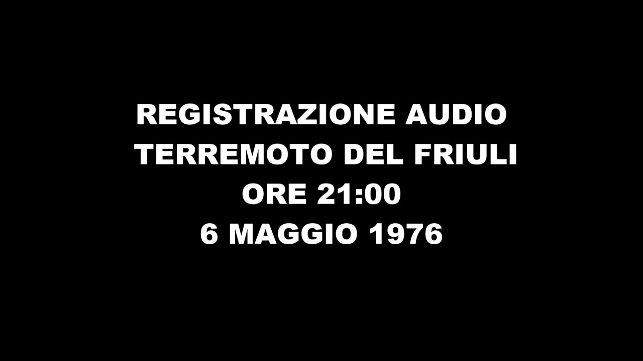 Registrazione audio terremoto del Friuli 6 maggio 1976