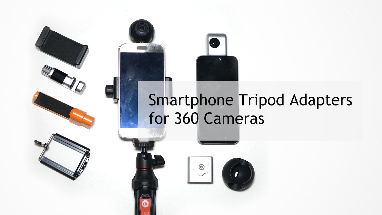 Review and comparison of smartphone tripod adapters for 360 cameras
