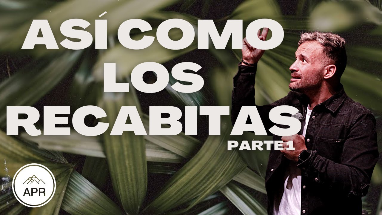 ASÍ COMO LOS RECABITAS (Parte 1) - BENJAMIN PARRA (Predicación Cristiana)