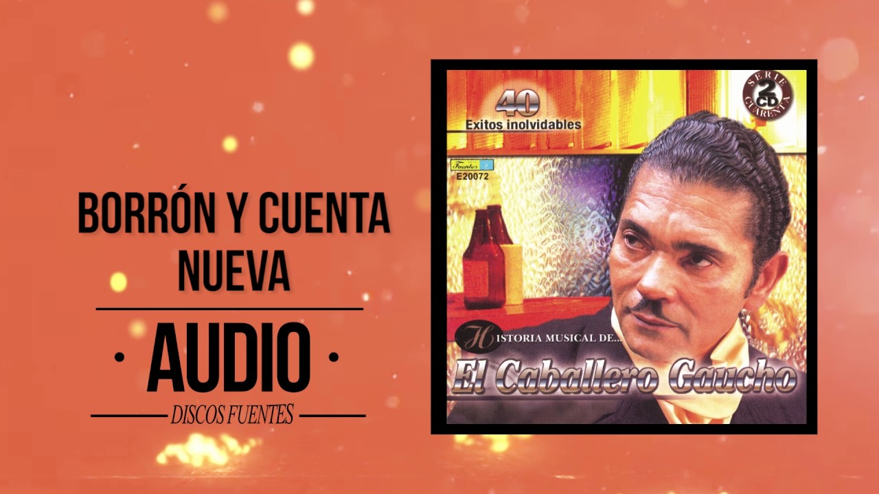 Borrón y cuenta nueva - El Caballero Gaucho / Discos Fuentes