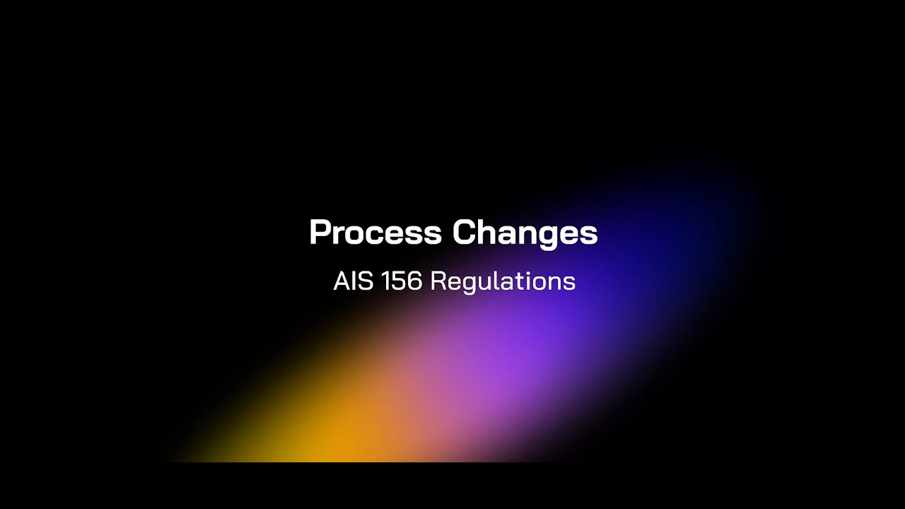 AIS 156 Regulations - Process changes