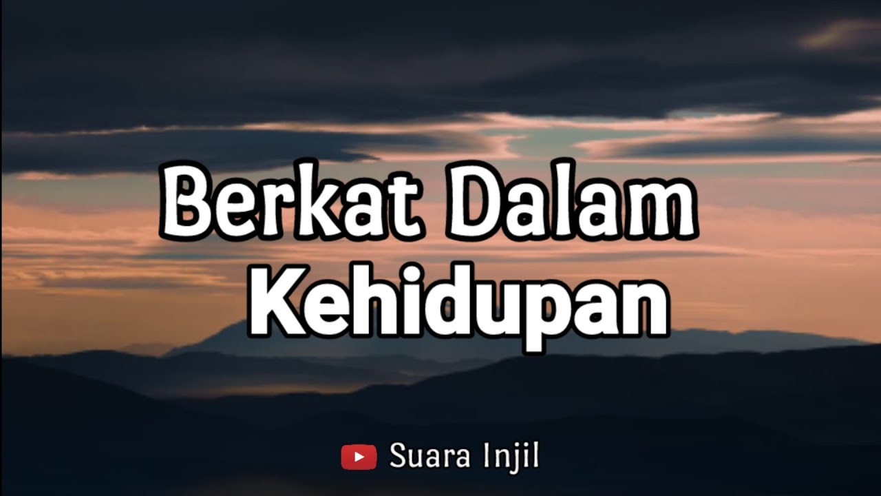 Berkat Dalam Kehidupan. Renungan Dan Doa Malam Suara Injil.
