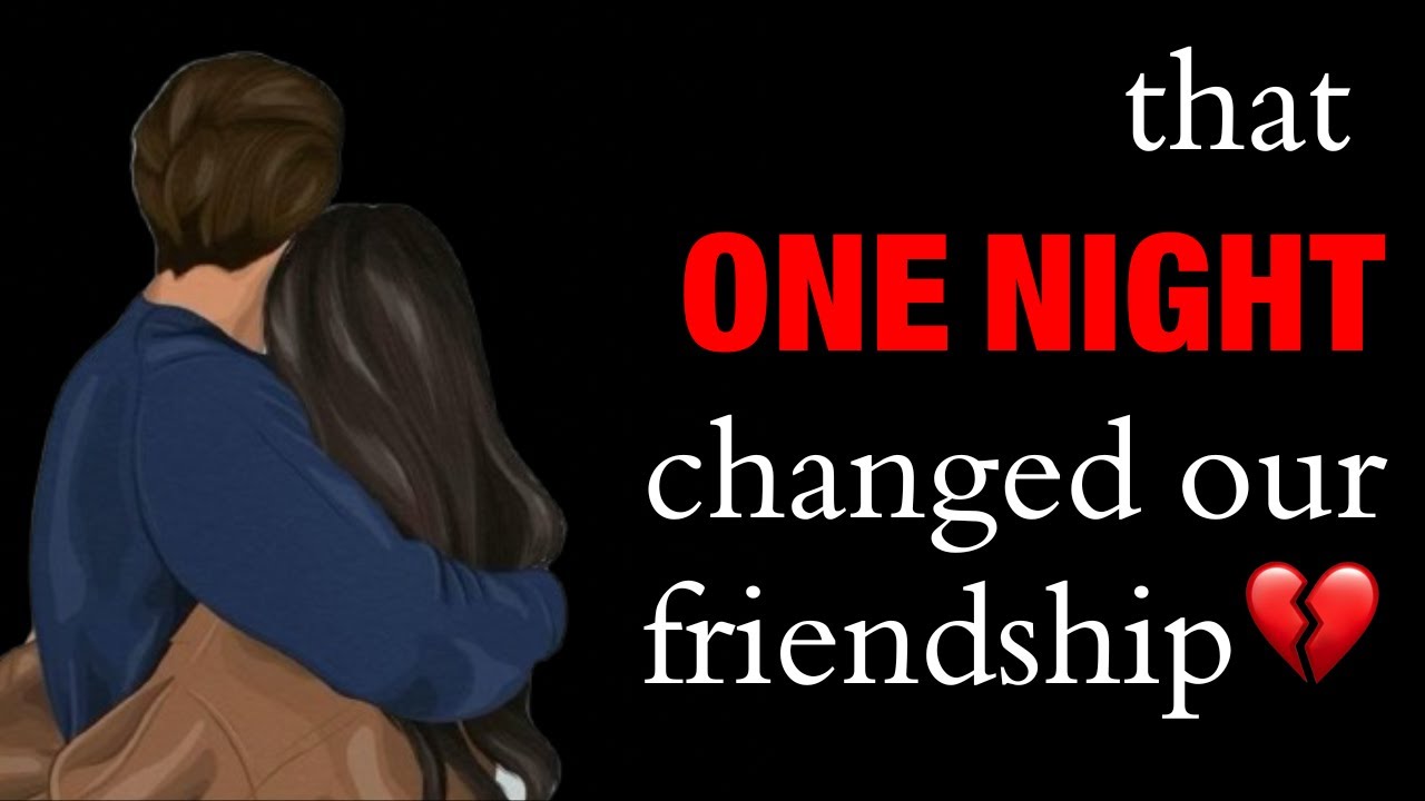 We were BEST FRIENDS…until One Night changed EVERYTHING