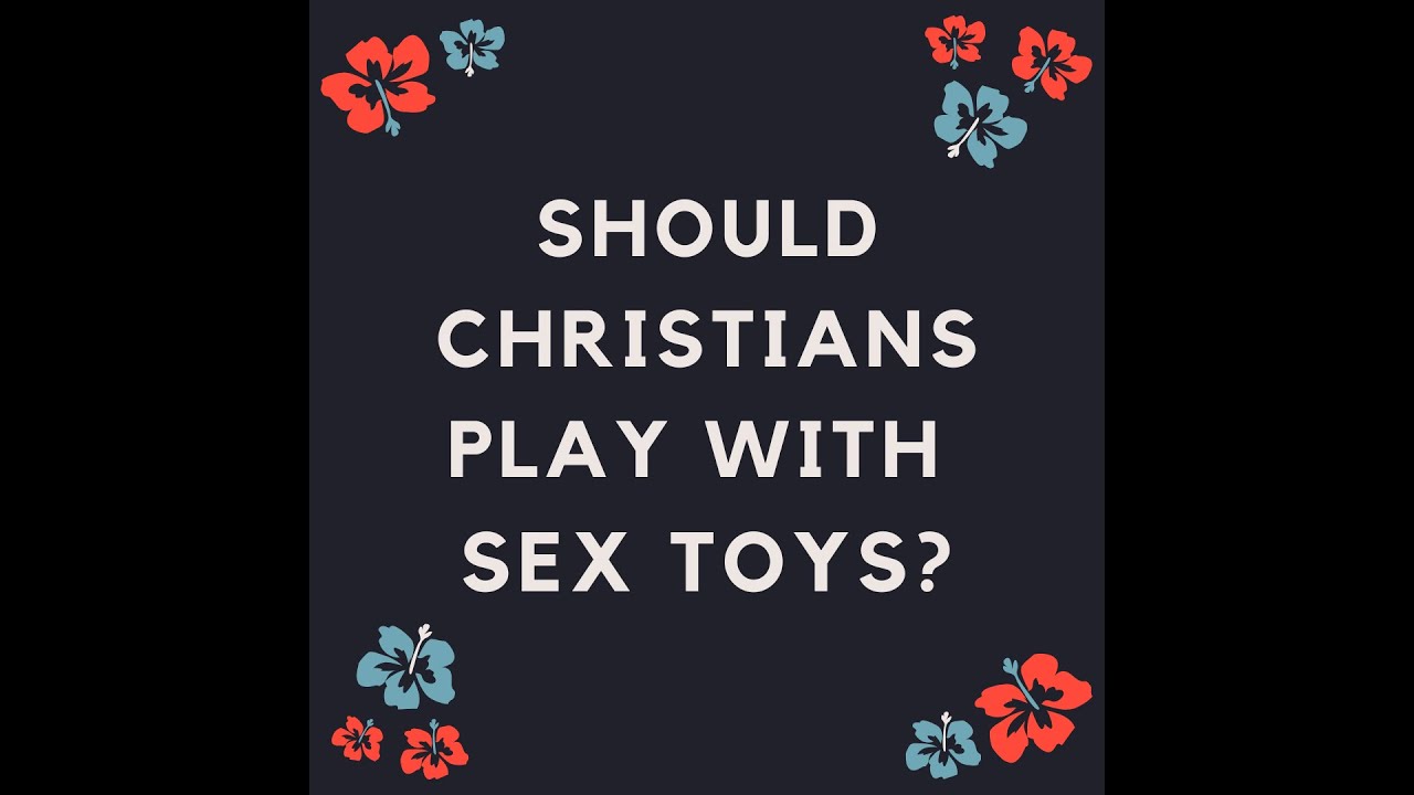 CHRISTIANS PLAYING WITH SEX TOYS | Talking with Trisha