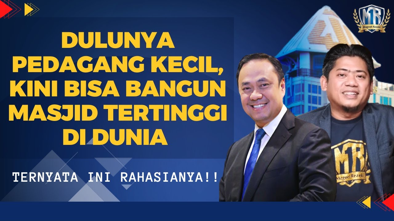 Dulunya Pedagang Kecil, Kini Bisa Bangun Masjid TERTINGGI Di Dunia‼️| Magnet Rezeki Ust. Nasrullah