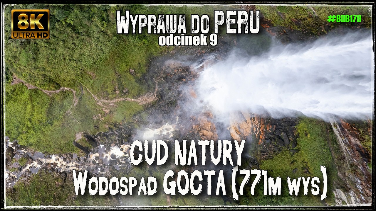 Wyprawa do Peru 9 - Wodospad Gocta (771m wysokości) - Cud natury [8k UHD]