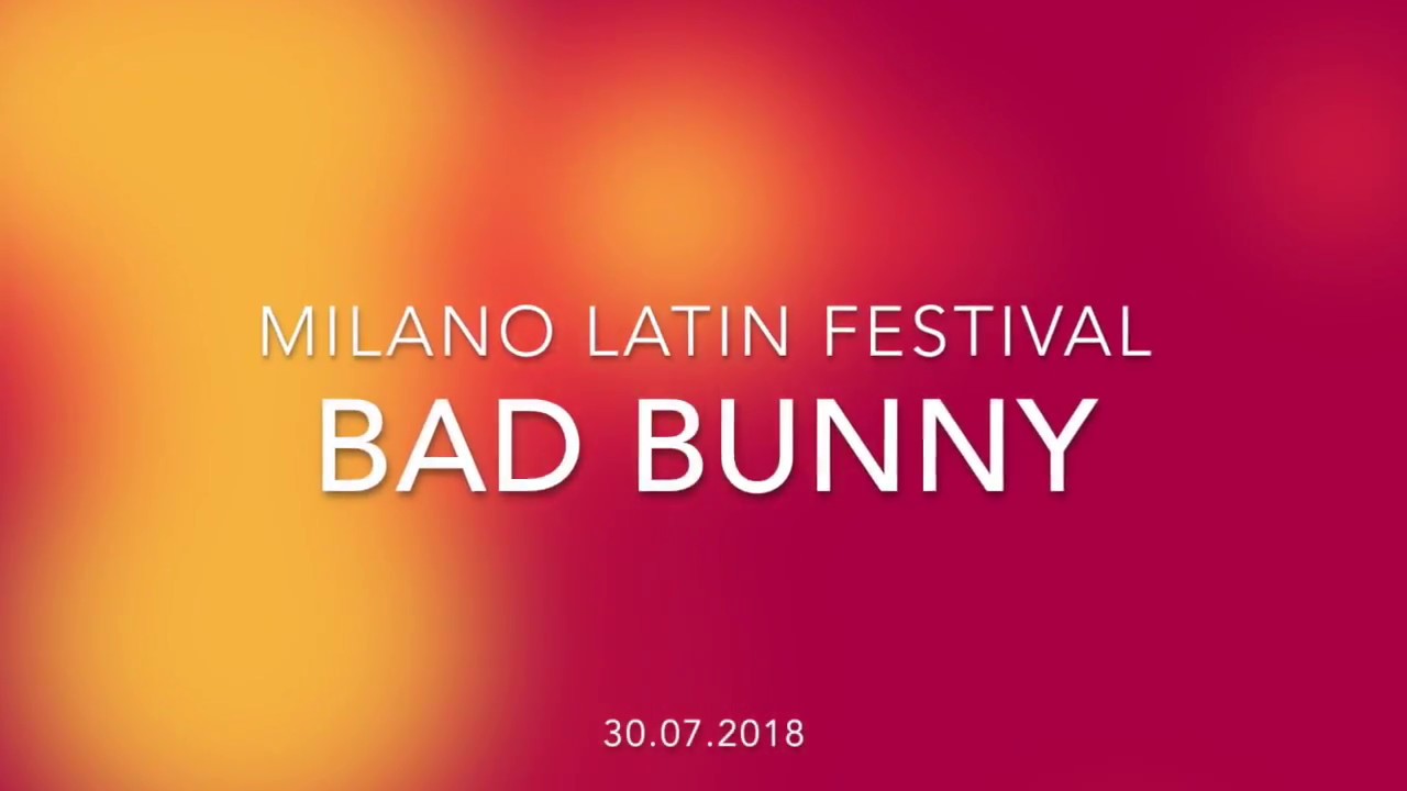 BAD BUNNY en VIVO - Milano Latin Festival 31.07.2018 - 18 Canciones