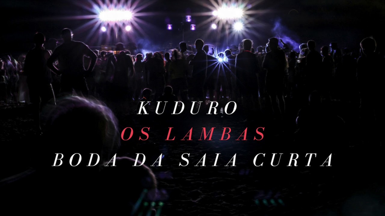 Os Lambas Boda da saia curta/ Kuduro
