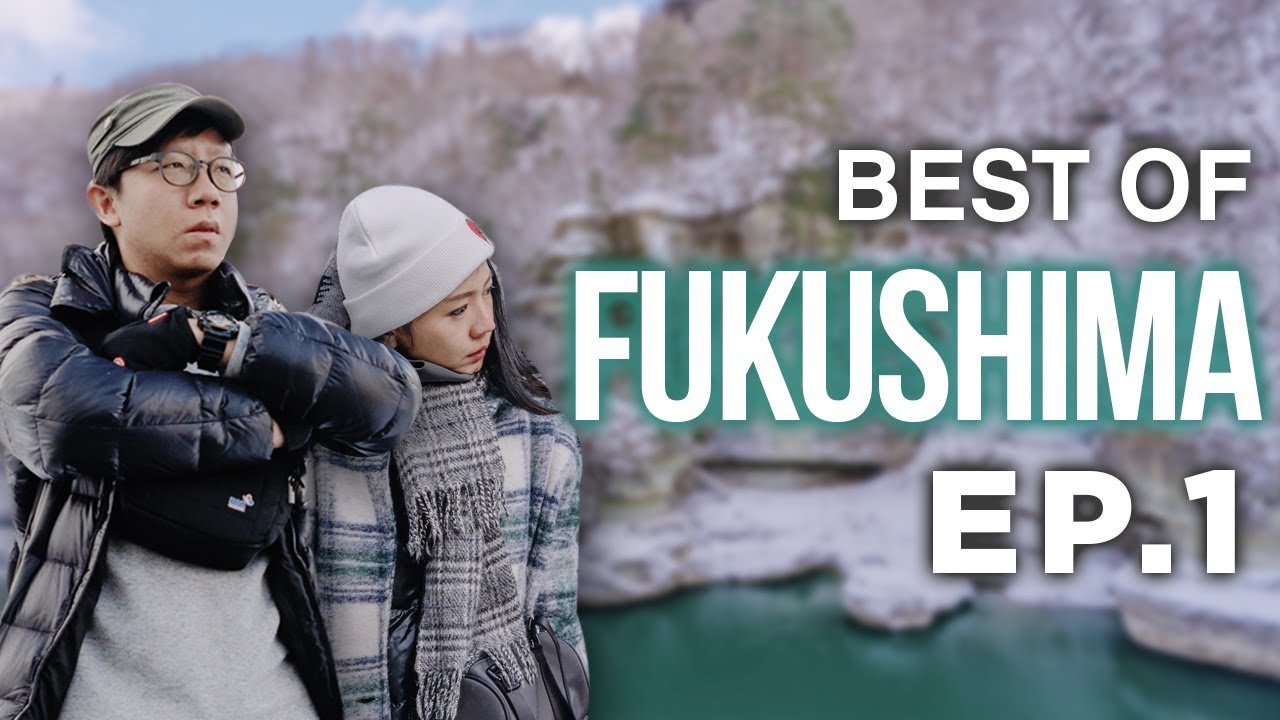 Best of Fukushima เที่ยวชนบทญี่ปุ่น สัมผัสหิมะฤดูหนาว [Ep.1]