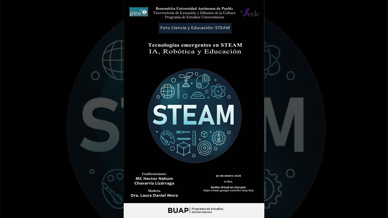 Foro: Ciencia y Educacion Steam: Dra. Laura Daniel Mora, MC Hector Nahum Chavarria Lizarraga