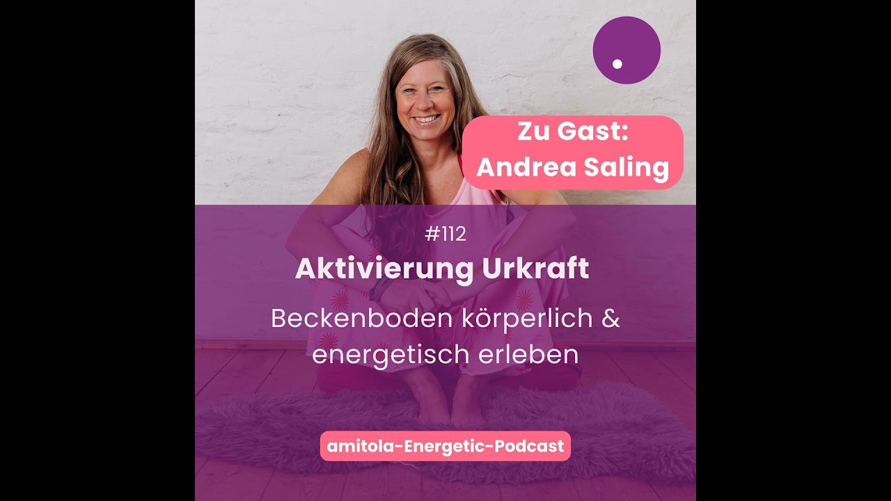 Aktivierung der Urkraft – Beckenboden körperlich & energetisch erleben