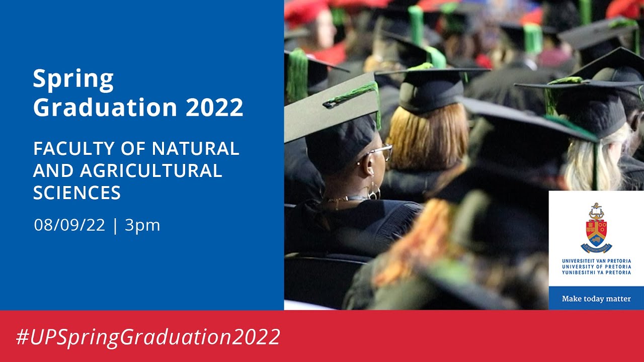 UP Graduation | Faculty of Natural & Agricultural Sciences 8 September 2022 15:00