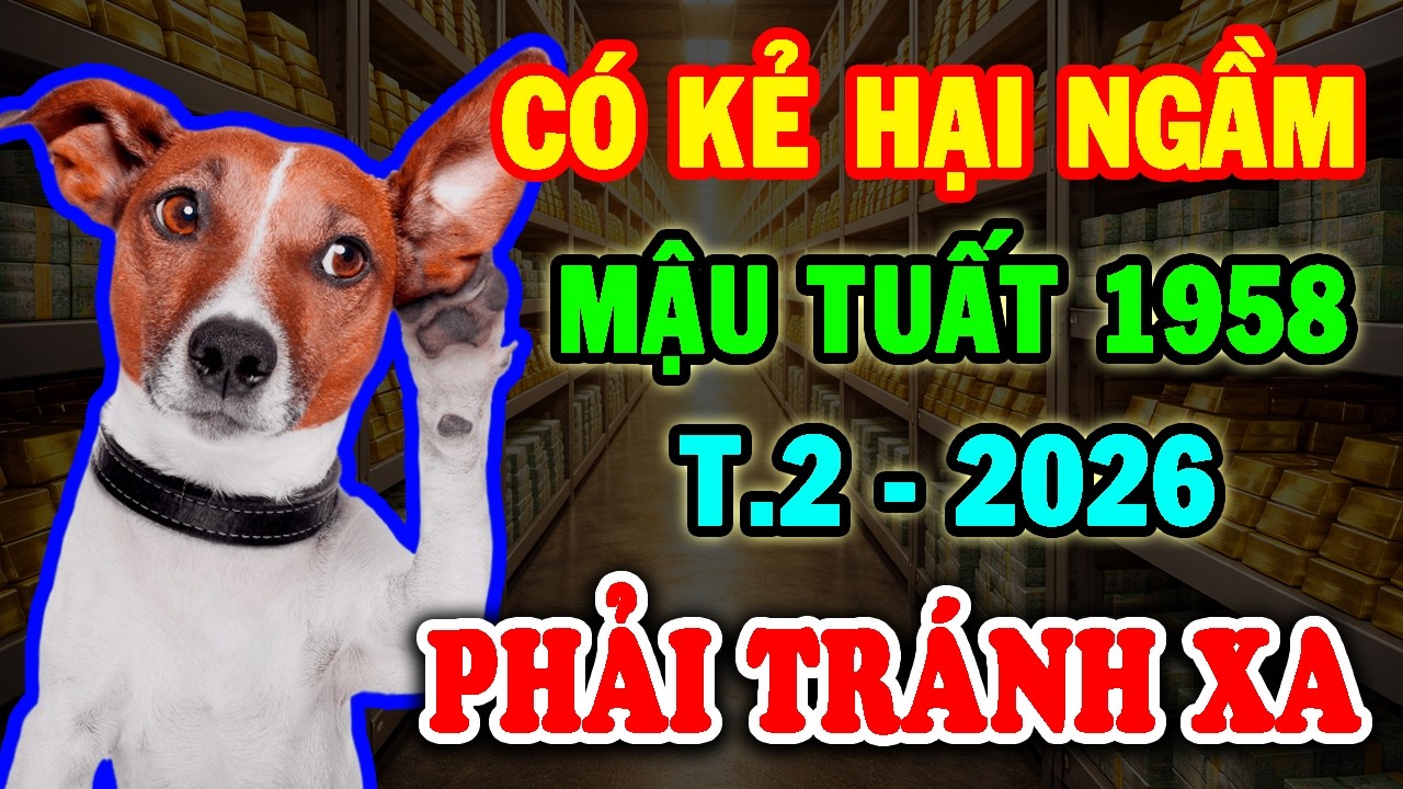 Tin Chấn Động Tuổi Mậu Tuất 1958 Có Kẻ Hại Ngầm Tháng 2 ÂL Phải Đề Phòng Ngay Chuyện Gì Sẽ Xảy Ra