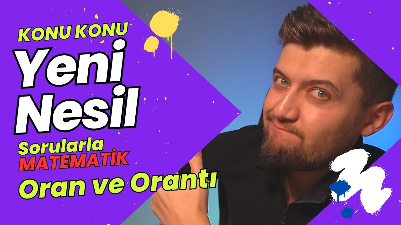 KONU KONU YENİ NESİL SORULARLA MATEMATİK | Oran ve Orantı