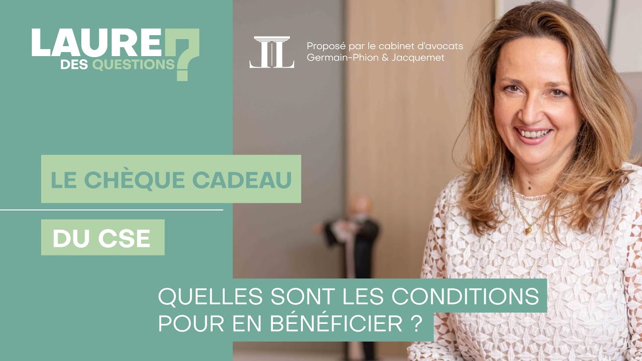 Comment b&eacute;n&eacute;ficier du ch&egrave;que cadeau du CSE ? - Laure des Questions - Episode 126
