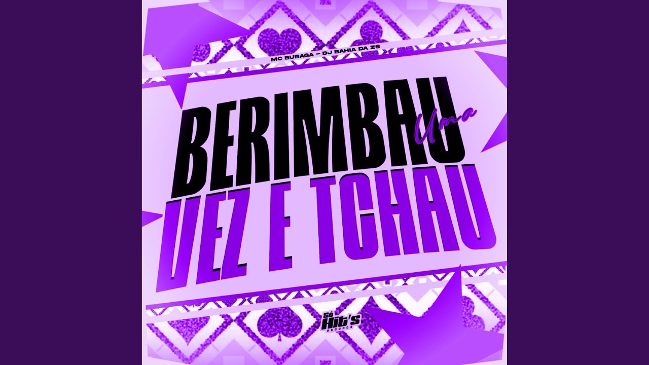 Berimbau Uma Vez e Tchau