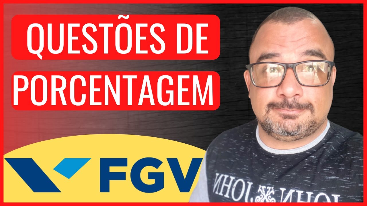 Como Resolver Questões de Porcentagem de Forma Simples | Questões de Concursos FGV