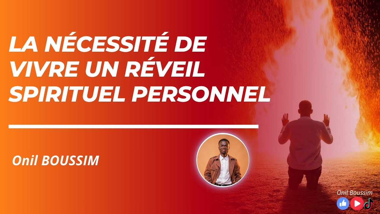 La nécessité de vivre un réveil spirituel personnel (Onil B.)