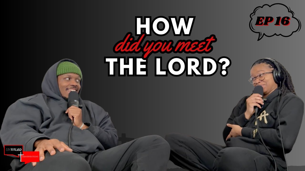 Ep. 16: how did you meet the Lord? | Untitled Conversations w/ Joy Shipman ft. Josh Shipman