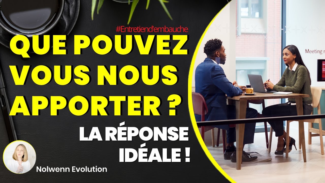 Que pouvez vous nous apporter ? Voici la réponse idéale !