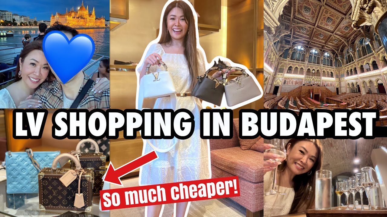 LV IS SO MUCH CHEAPER IN BUDAPEST! Luxury Shopping, River Cruise & Drinking more Palinka!