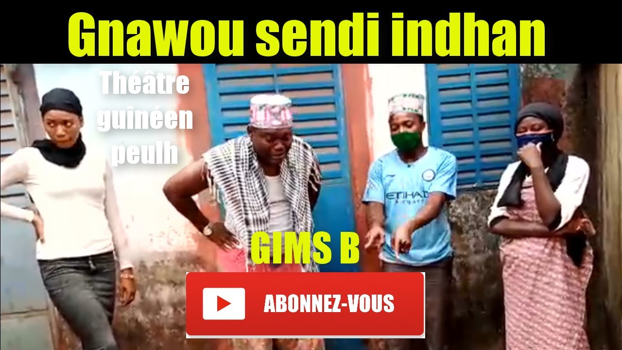 Gnawou sendi indhan - Th&eacute;&acirc;tre Guin&eacute;en Peulh #GB