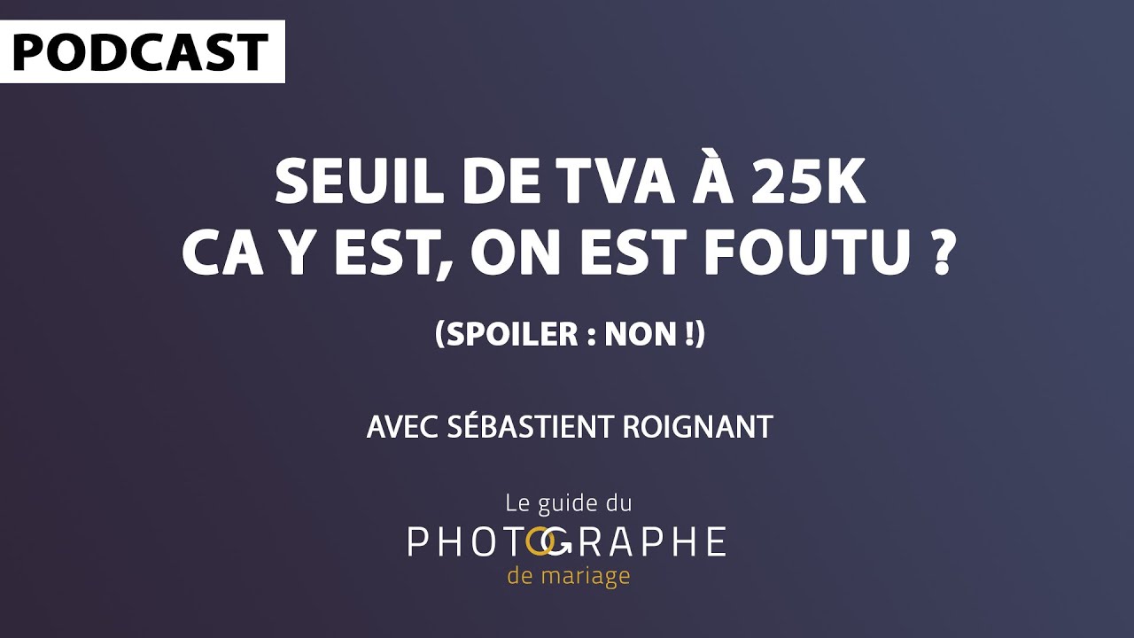 Seuil de TVA &agrave; 25k : On panique ?