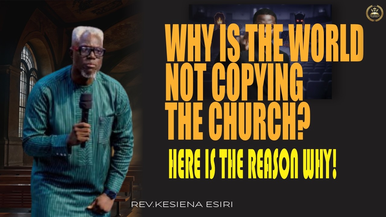 WHY IS THE WORLD NOT COPYING THE CHURCH? || Rev. Kesiena Esiri