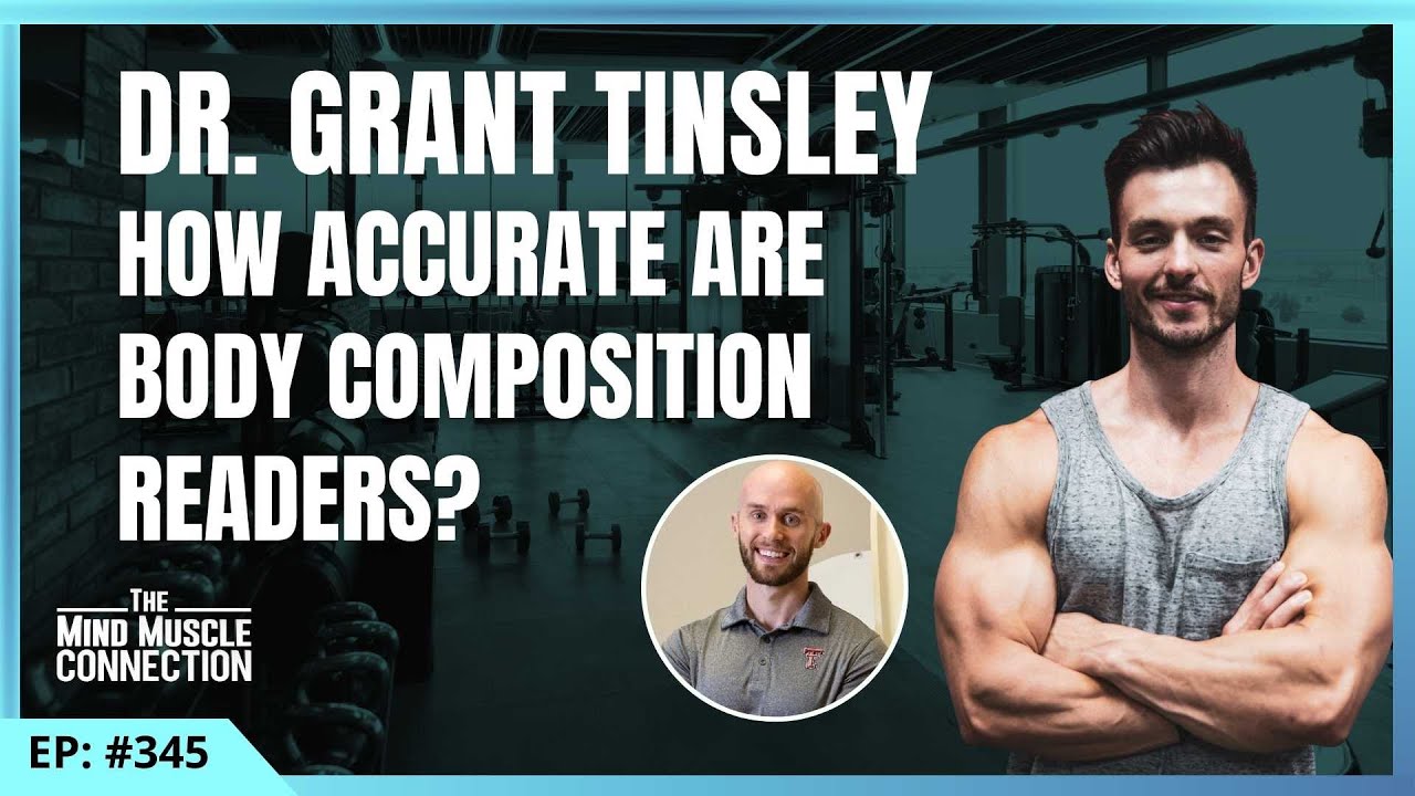 Episode 345: Dr. Grant Tinsley - How Accurate Are Body Composition Readers?