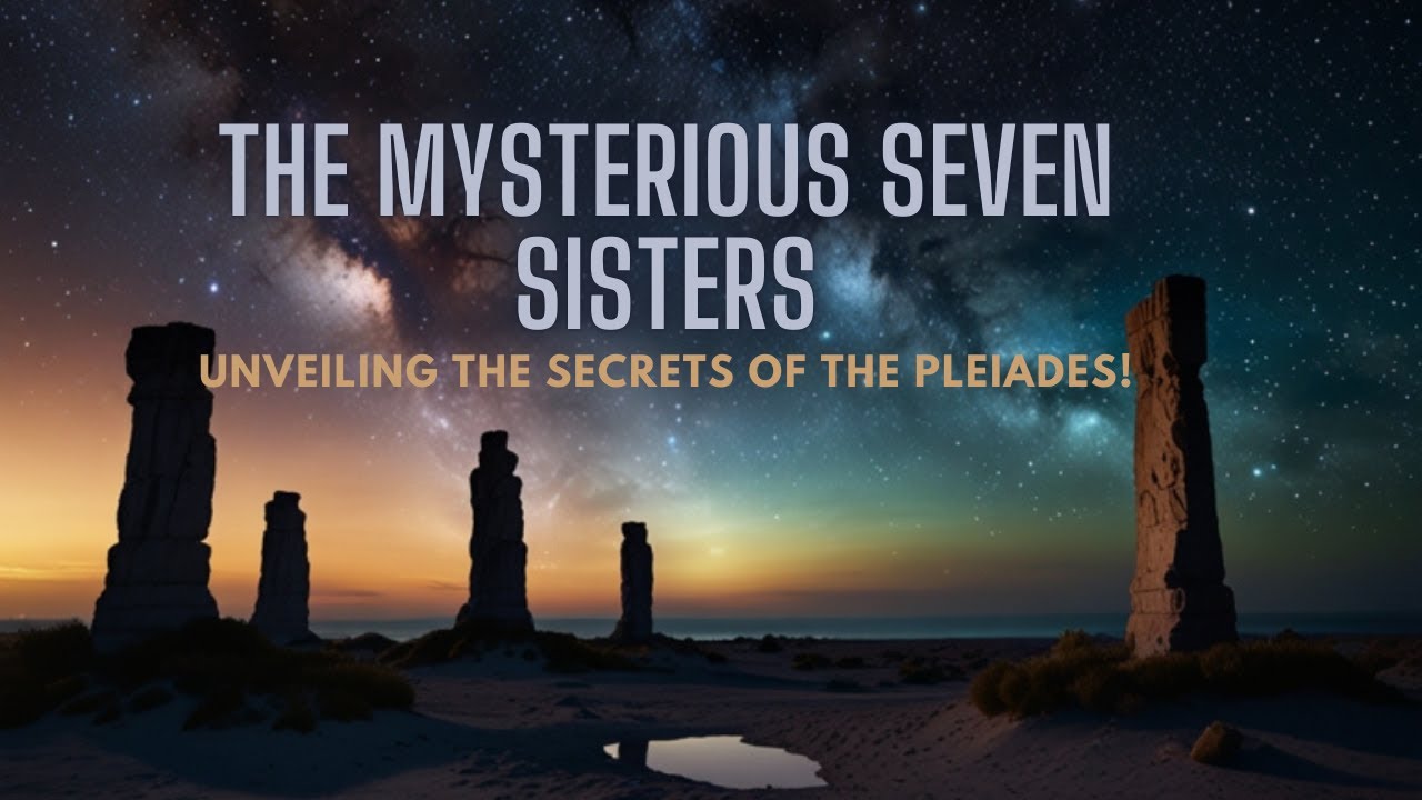 The Pleiades: The Secrets of the Seven Sisters