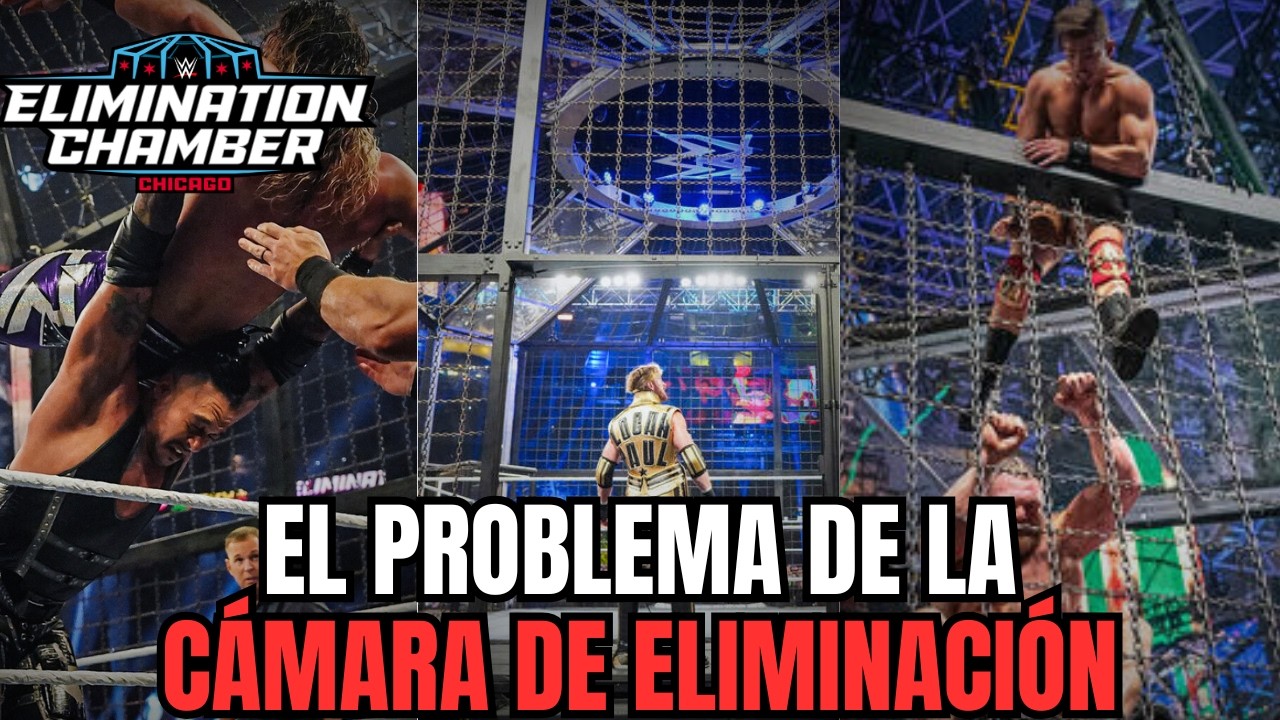 El PROBLEMA ACTUAL de ELIMINATION CHAMBER