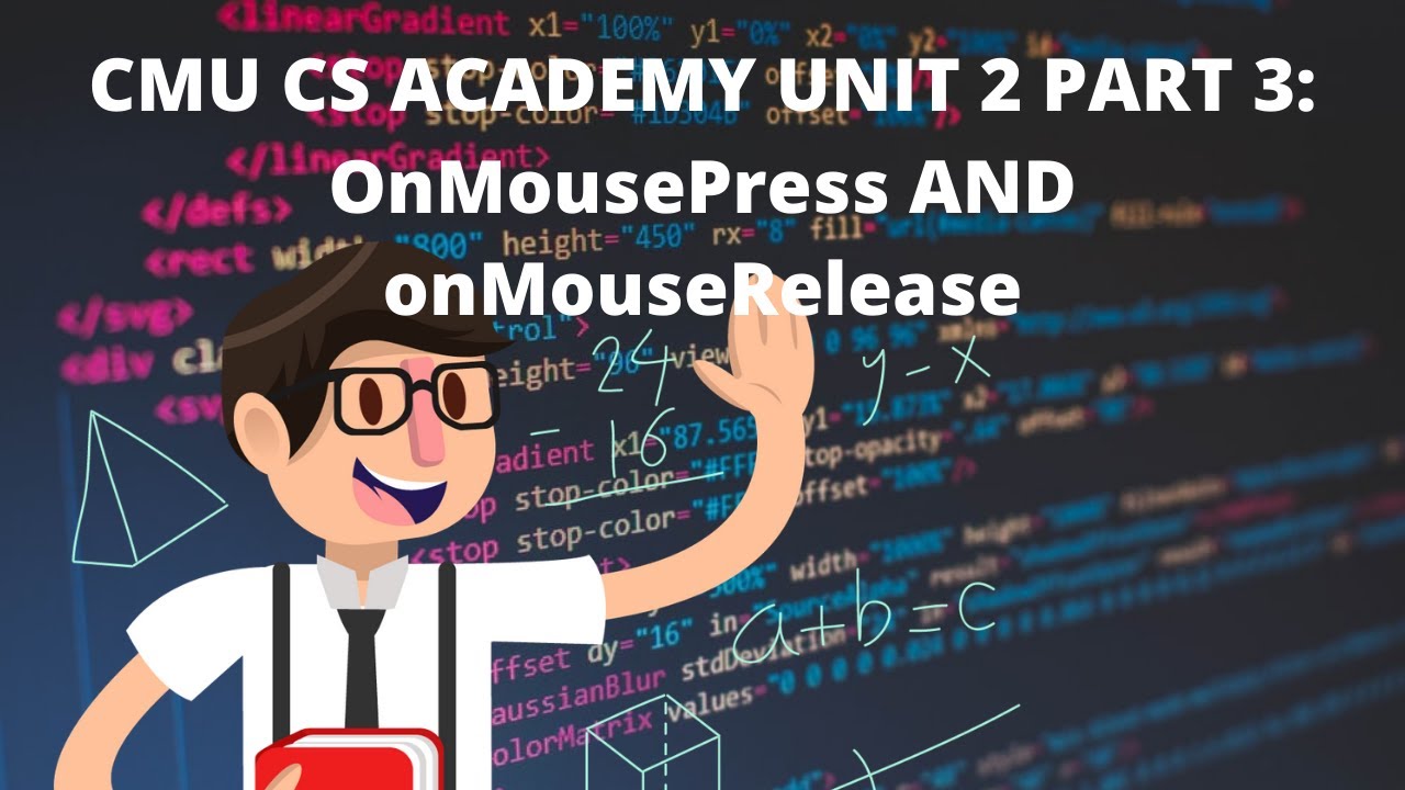 CMU CS Academy Unit 2 Part 3: onMousePress and onMouseRelease