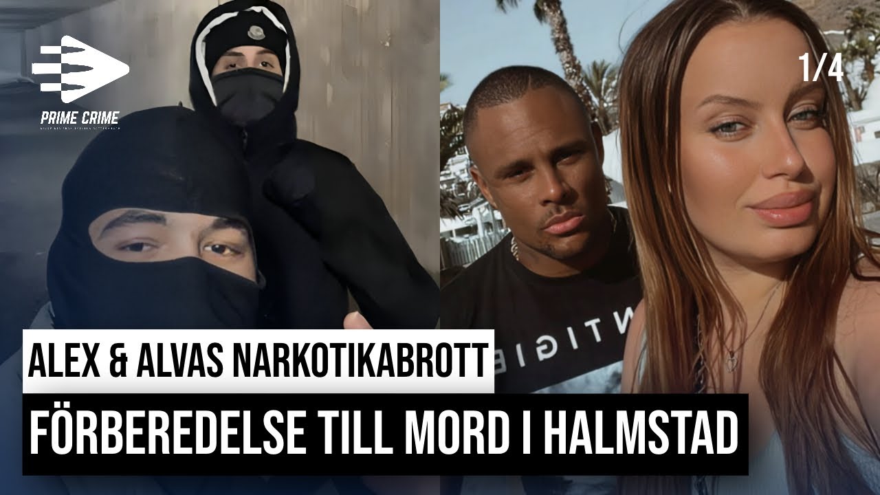 FÖRBEREDELSE TILL MORD I HALMSTAD + ALEX & ALVAS NARKOTIKABROTT | DEL 1/4
