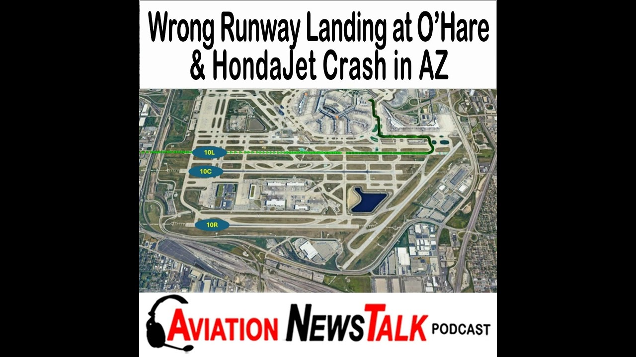 355 Envoy 3936 Wrong Runway Landing at O’Hare with Rob Mark & HondaJet Crash in Arizona
