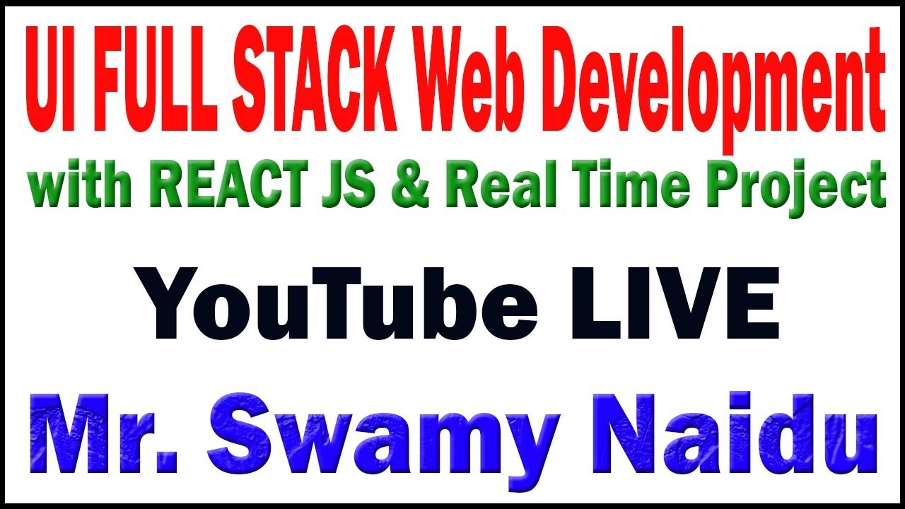 UI FULL STACK TUTORIALS BY MR. SWAMY NAIDU SIR