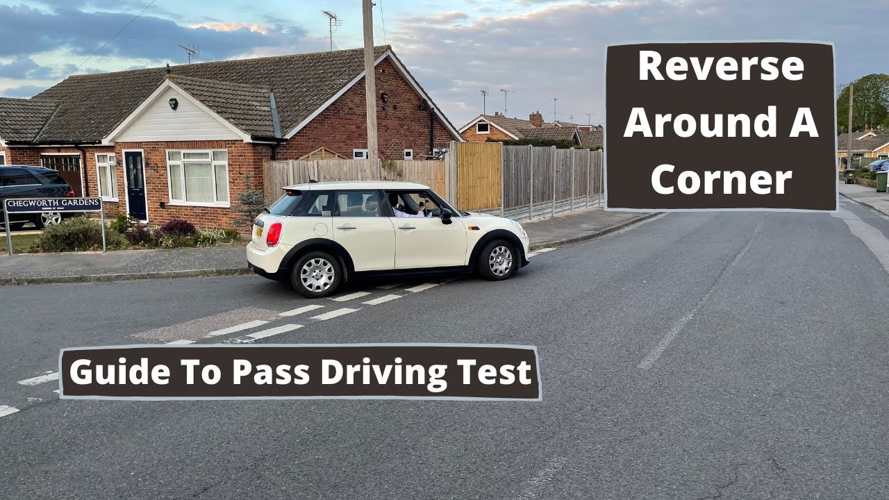 How To Reverse Around A Corner  - Step By Step Guide