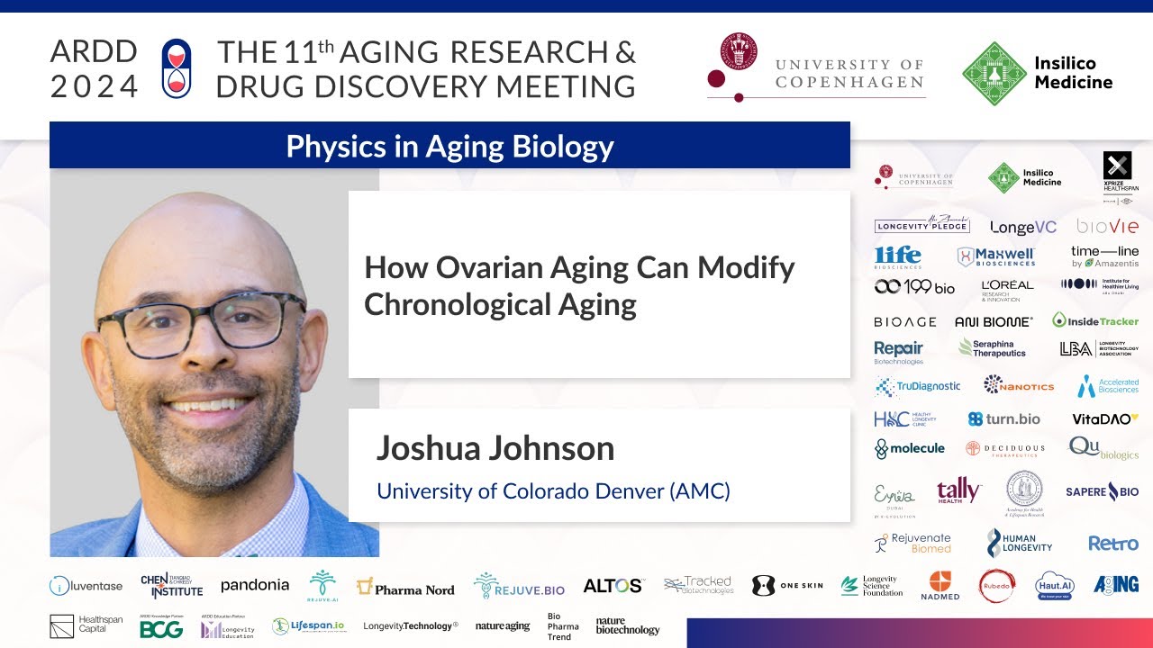 Joshua Johnson at ARDD2024: How Ovarian Aging Can Modify Chronological Aging