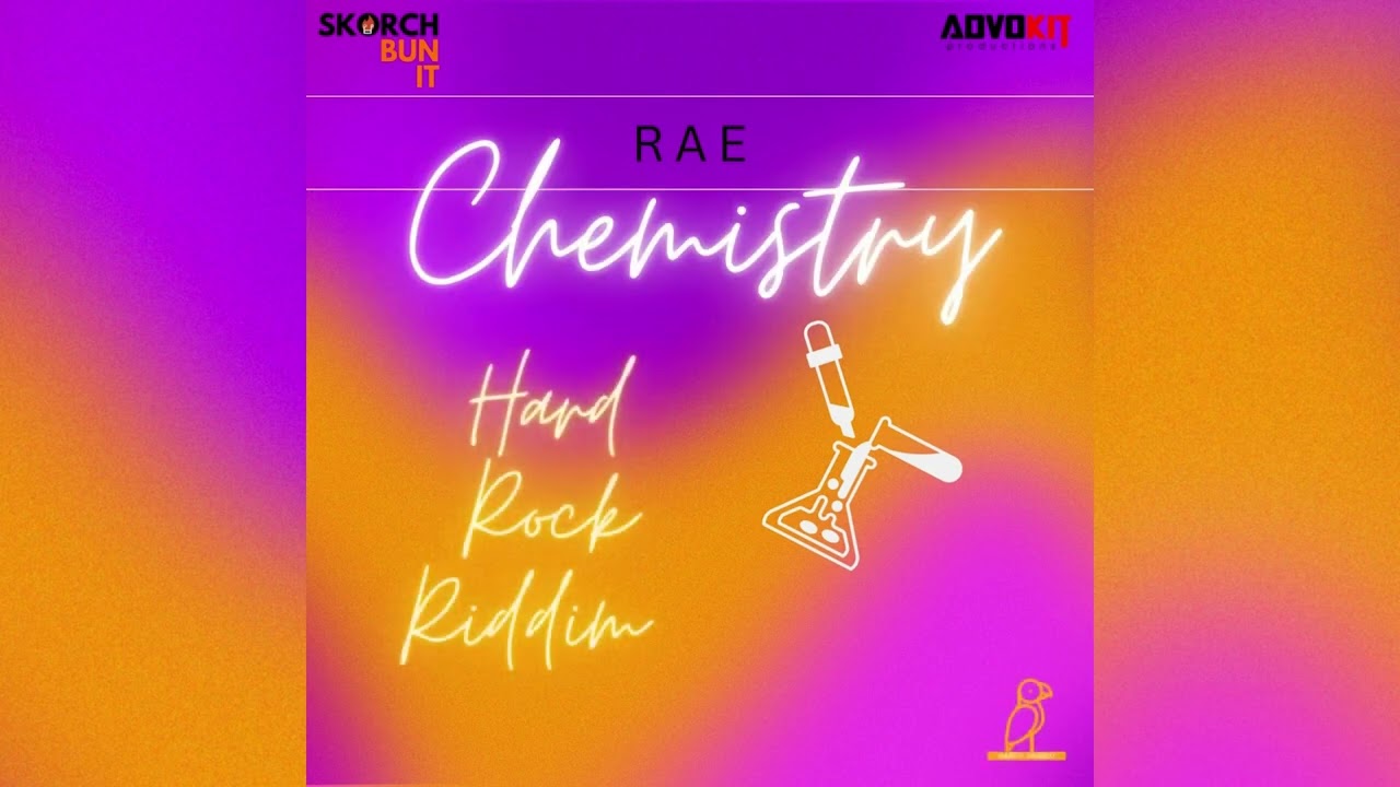 RAE, Skorch Bun It, AdvoKit Productions - Chemistry   2024 SOCA | Hard Rock Riddim