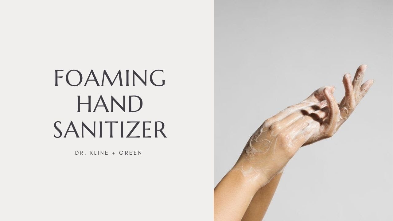 Foaming Hand Sanitizer? The Next Trend! | Dr. Kline + Green