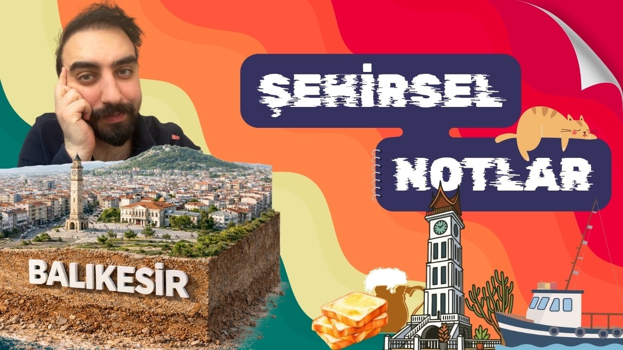 Şehirsel Notlar: BALIKESİR (Tarihi, Turizmi ve Şehrin Analizi)