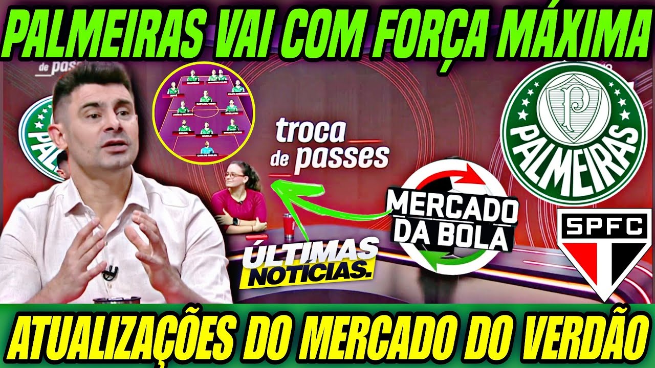 PALMEIRAS VAI COM FORÇA MÁXIMA! 🔥 ATUALIZAÇÕES DO MERCADO DA BOLA + ÚLTIMAS NOTÍCIAS DO VERDÃO