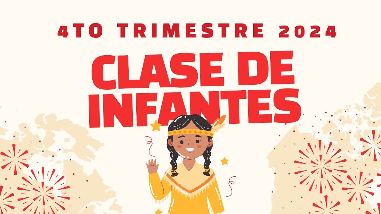 CLASE DE INFANTES - CUARTO TRIMESTRE 2024