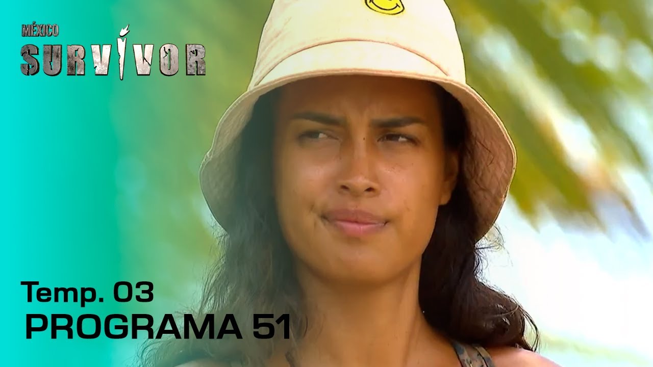 PROGRAMA 51: ¡Traiciones y venganzas estallan en la recta final! | TEMP. 03 (2022) | SURVIVOR MÉXICO