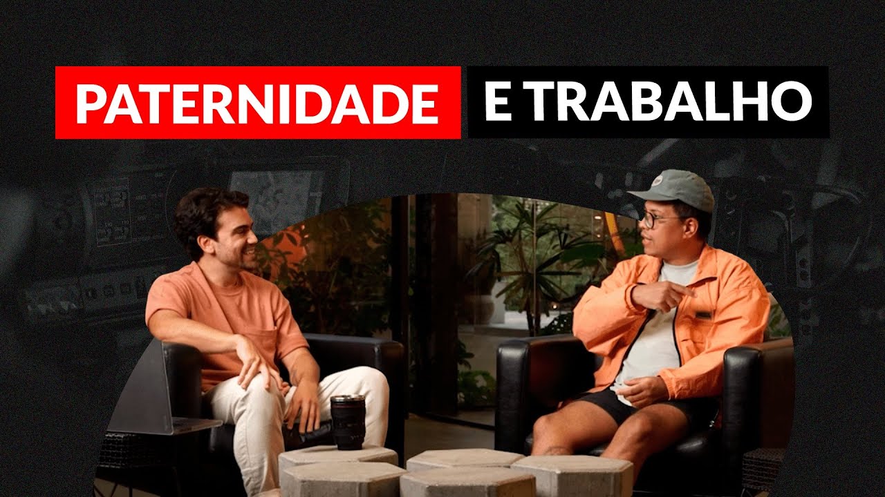 PATERNIDADE E TRABALHO | LUKE FT. LUQUINHAZ