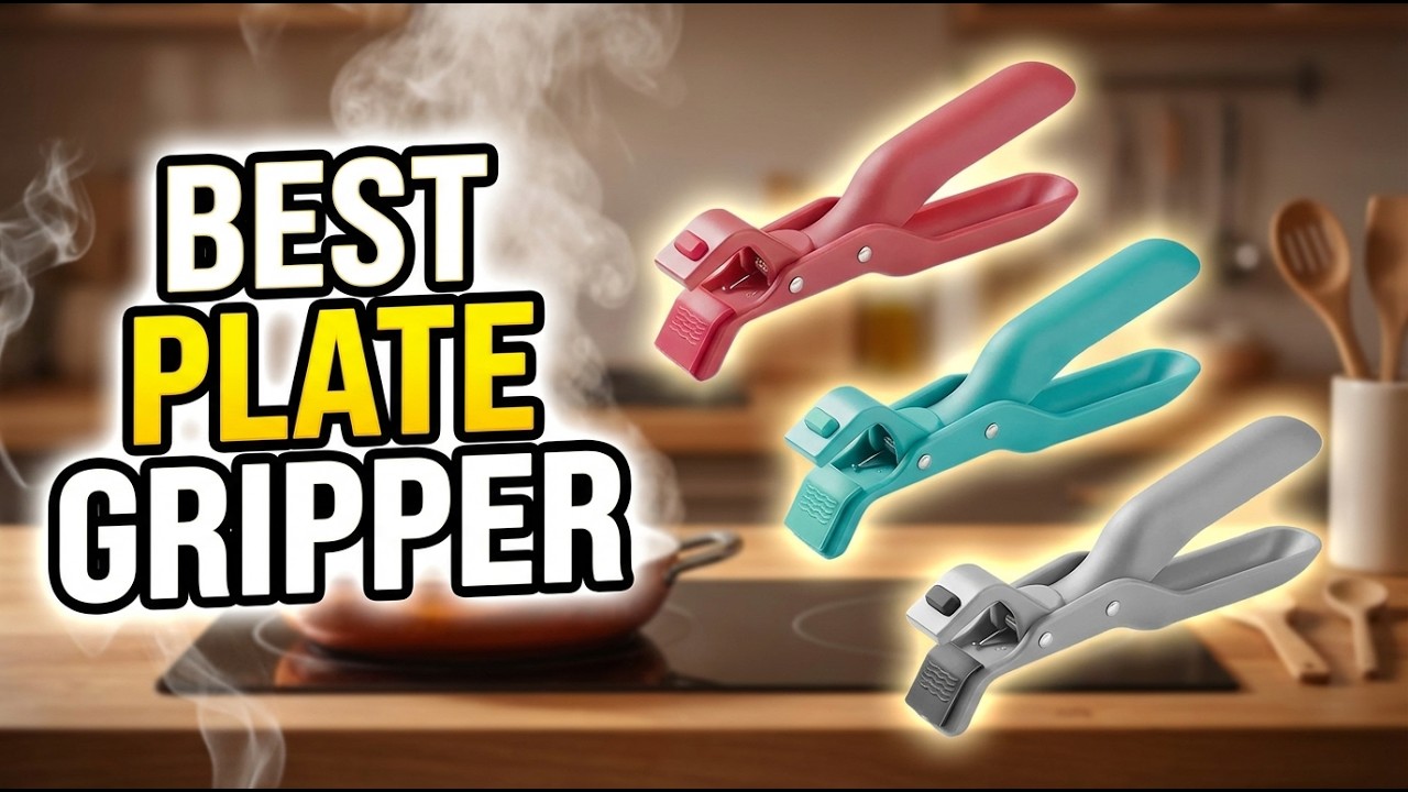 Best Plate Gripper 2026: Top 5 Heat-Resistant Kitchen Tools to Save Your Hands