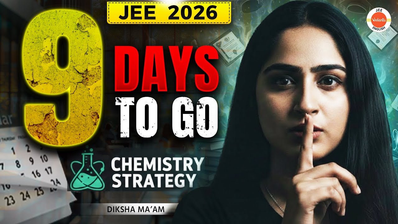 JEE 2026 Chemistry Strategy 🔥 Only 9 Days Left! | Diksha Ma’am